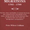 American Migrations 1765-1799: The lives, times, and families of colonial Americans who remained loyal to the British Crown before, during and after the: Revolutionary War, as related in their own words and through their correspondence, 1st Edition eBook