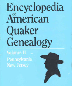 Encyclopedia of American Quaker Genealogy. Vol. II: (New Jersey and Pennsylvania Monthly Meetings), 1st Edition eBook