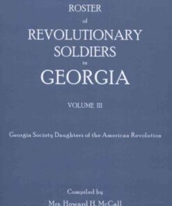 Roster of Revolutionary Soldiers in Georgia, Volume III, 1st Edition eBook
