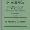 Irish Settlers in America: A Consolidation of Articles from "The Journal of the American Irish Historical Society." Two Volumes, 1st Edition eBook
