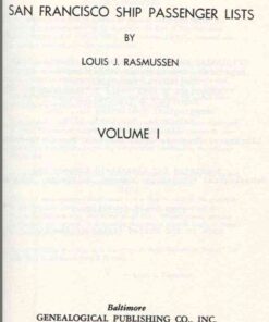 San Francisco Ship Passenger Lists Volume I [1850-1864], 1st Edition eBook