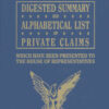 Digested Summary and Alphabetical List of Private Claims: Which Have Been Presented to the House of Representatives from the First to the Thirty-First Congress.Three Volumes, 1st Edition eBook