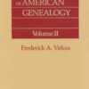 The Compendium of American Genealogy: First Families of America. A Genealogical Encyclopedia of the United States. Volume II, 1st Edition eBook