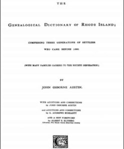 Genealogical Dictionary of Rhode Island: Comprising Three Generations of Settlers Who Came Before 1690. With Additions & Corrections by G. Andrews Moriarty, 1943-1963, and a new Foreword, 2nd Edition eBook