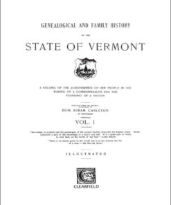 Genealogical and Family History of the State of Vermont: A Record of the Achievements of Her People in the Making of a Commonwealth and the Founding of a Nation. Two Volumes, 1st Edition eBook