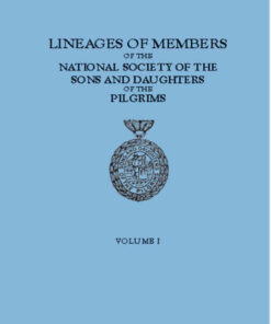 Lineages of Members of the National Society of Sons and Daughters of the Pilgrims: 2 vols., 1st Edition eBook