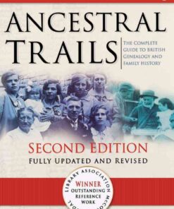 Ancestral Trails. The Complete Guide to British Genealogy and Family History: Second Edition eBook