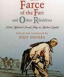 "The Farce of the Fart" and Other Ribaldries: Twelve Medieval French Plays in Modern English eBook