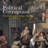 Political Corruption: The Underside of Civic Morality eBook