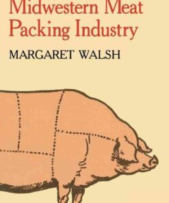 The Rise of the Midwestern Meat Packing Industry eBook