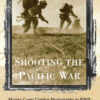 Shooting the Pacific War: Marine Corps Combat Photography in WWII eBook