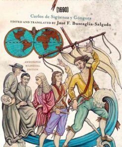 Infortunios de Alonso Ramirez / The Misfortunes of Alonso Ramirez (1690),  Annotated Bilingual Editio eBook