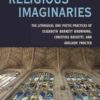 Religious Imaginaries: The Liturgical and Poetic Practices of Elizabeth Barrett Browning, Christina Rossetti, and Adelaide Procter, 1st Edition eBook