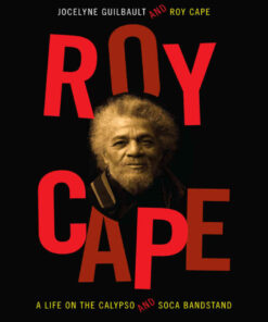 Roy Cape: A Life on the Calypso and Soca Bandstand eBook