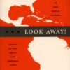 Look Away!The U.S. South in New World Studies eBook