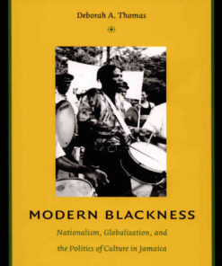 Modern Blackness: Nationalism, Globalization, and the Politics of Culture in Jamaica eBook