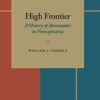 High Frontier: A History of Aeronautics in Pennsylvania eBook