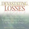 Devastating Losses: How Parents Cope With the Death of a Child to Suicide or Drugs, 1st Edition eBook