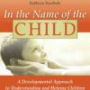 In the Name of the Child, A Developmental Approach to Understanding and Helping Children of Conflicted and Violent Divorce, Second Edition eBook