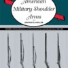 American Military Shoulder Arms, Volume III: Flintlock Alterations and Muzzleloading Percussion Shoulder Arms, 1840-1865 eBook