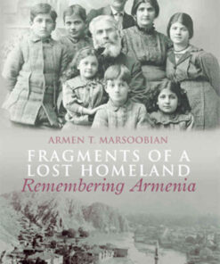 Fragments of a Lost Homeland: Remembering Armenia, 1st Edition eBook