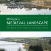 Mining in a Medieval Landscape: The Royal Silver Mines of the Tamar Valley, 1st Edition eBook