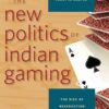 The New Politics of Indian Gaming: The Rise of Reservation Interest Groups eBook