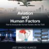 Aviation and Human Factors: How to Incorporate Human Factors into the Field, 1st Edition eBook