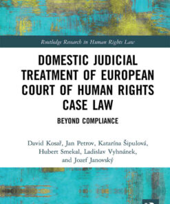 Domestic Judicial Treatment of European Court of Human Rights Case Law: Beyond Compliance, 1st Edition eBook