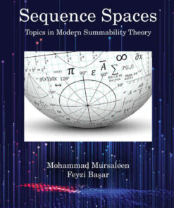 Sequence Spaces: Topics in Modern Summability Theory, 1st Edition eBook