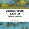 Workplace Mental Health Law: Comparative Perspectives, 1st Edition eBook