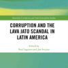 Corruption and the Lava Jato Scandal in Latin America, 1st Edition eBook