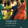 Foreign Aid for Indian NGOs: Problem or Solution?, 1st Edition eBook