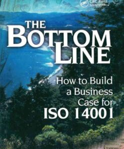 The Bottom Line: How to Build a Business Case for ISO 14001, 1st Edition eBook