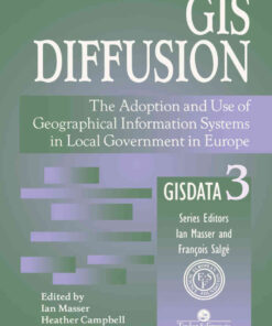 GIS Diffusion: The Adoption And Use Of Geographical Information Systems In Local Government in Europe, 1st Edition eBook