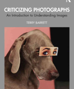Criticizing Photographs: An Introduction to Understanding Images, 6th Edition eBook