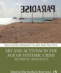 Art and Activism in the Age of Systemic Crisis: Aesthetic Resilience, 1st Edition eBook