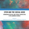 STEM and the Social Good: Forwarding Political and Ethical Perspectives in the Learning Sciences, 1st Edition eBook