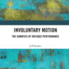 Involuntary Motion: The Somatics of Refugee Performance, 1st Edition eBook