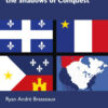 French North America in the Shadows of Conquest, 1st Edition eBook