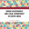 Urban Governance and Local Democracy in South India, 1st Edition eBook