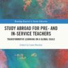Study Abroad for Pre- and In-Service Teachers: Transformative Learning on a Global Scale, 1st Edition eBook