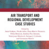 Air Transport and Regional Development Case Studies, 1st Edition eBook