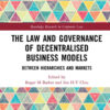 The Law and Governance of Decentralised Business Models: Between Hierarchies and Markets, 1st Edition eBook