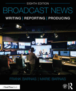 Broadcast News Writing, Reporting, and Producing, 8th Edition eBook