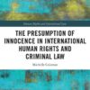 The Presumption of Innocence in International Human Rights and Criminal Law, 1st Edition eBook