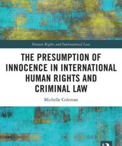 The Presumption of Innocence in International Human Rights and Criminal Law, 1st Edition eBook