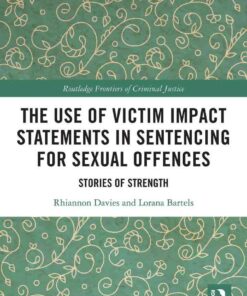 The Use of Victim Impact Statements in Sentencing for Sexual Offences: Stories of Strength, 1st Edition eBook