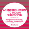 An Introduction to Indian Philosophy: Perspectives on Reality, Knowledge, and Freedom, 2nd Edition eBook