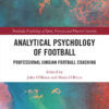 Analytical Psychology of FootballProfessional Jungian Football Coaching, 1st Edition eBook
